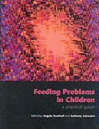 Feeding Problems in Children: A Practical Guide - Southall, Angela, and Schwartz, Anthony