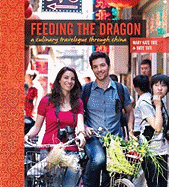 Feeding the Dragon: A Culinary Travelogue Through China with Recipes