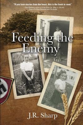 Feeding the Enemy - Sharp, J R