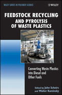 Feedstock Recycling and Pyrolysis of Waste Plastics: Converting Waste Plastics Into Diesel and Other Fuels