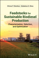 Feedstocks for Sustainable Biodiesel Production: Characterization, Selection, and Optimization