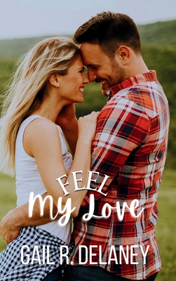 Feel My Love - Delaney, Gail R