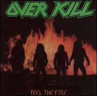 Feel the Fire - Overkill
