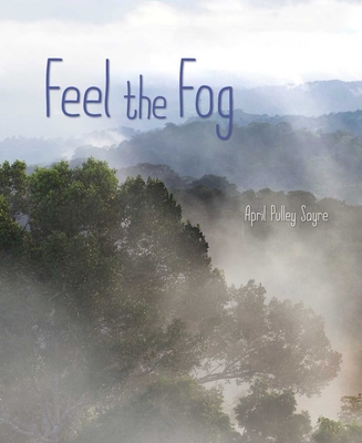 Feel the Fog - Sayre, April Pulley (Photographer)