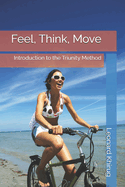 Feel, Think, Move: Introduction to the Triunity Method