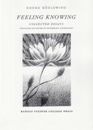 Feeling Knowing: Collected Essays