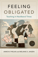 Feeling Obligated: Teaching in Neoliberal Times