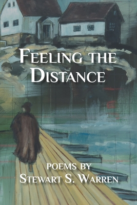 Feeling the Distance: Poems - Williams, Pamela J (Editor), and Roche, John (Editor), and Nyquist, Jules (Editor)