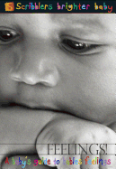 Feelings!: A Baby's Guide to Babies' Feelings