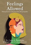 Feelings Allowed: Making Emotions a Key Part of Our Being Together