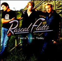 Feels Like Today - Rascal Flatts