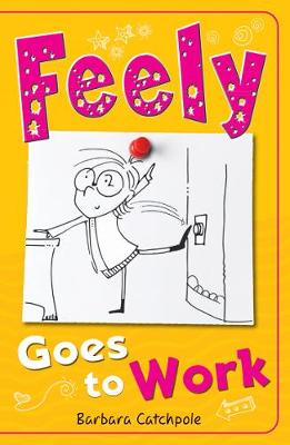 Feely Goes to Work - Catchpole Barbara