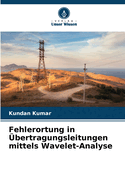 Fehlerortung in ?bertragungsleitungen mittels Wavelet-Analyse