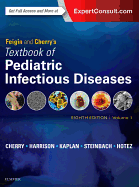 Feigin and Cherry's Textbook of Pediatric Infectious Diseases: 2-Volume Set
