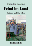 Feind Im Land: Satiren Und Novellen