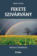 Fekete Sziv�rv�ny: Meghalt Rem?nyek