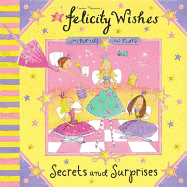Felicity Wishes: Secrets and Surprises