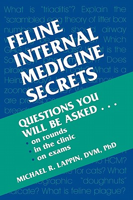 Feline Internal Medicine Secrets - Lappin, Michael R, and Hanley & Belfus Publishing