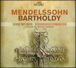 Felix Bartholdy Mendelssohn: Sacred & Secular Vocal Works