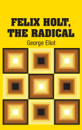 Felix Holt, The Radical