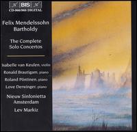 Felix Mendelssohn Bartholdy: Complete Solo Concertos - Isabelle van Keulen (violin); Love Derwinger (piano); Nieuw Sinfonietta Amsterdam; Roland P�ntinen (piano);...