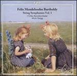 Felix Mendelssohn Bartholdy: String Symphonies Vol. 1