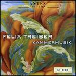 Felix Treiber: Kammermusik 2005-2018