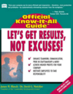 Fell's Let's Get Results, Not Excuses: Official Know-It-All Guide