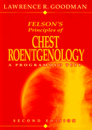 Felson's Principles of Chest Roentgenology: A Programmed Text