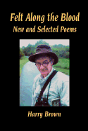Felt Along the Blood: New and Selected Poems