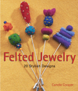 Felted Jewelry: 20 Stylish Designs