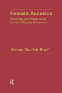 Female Ascetics: Hierarchy and Purity in Indian Religious Movements