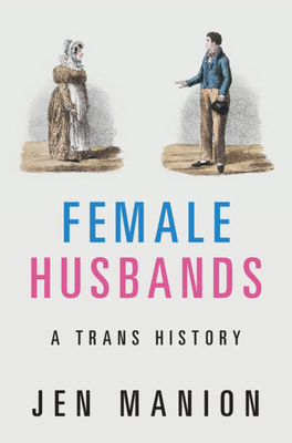 Female Husbands - Manion, Jen