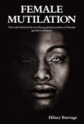 Female Mutilation - Burrage, Hilary