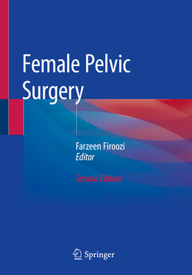 Female Pelvic Surgery - Firoozi, Farzeen (Editor)