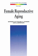 Female Reproductive Aging - Broekmans, F J (Editor), and Pearson, P L (Editor), and Te Velde, E R (Editor)