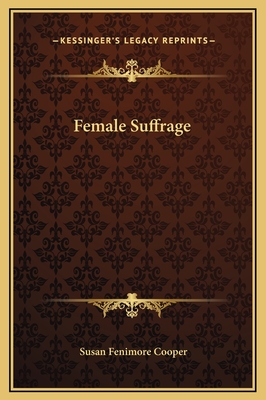 Female Suffrage - Cooper, Susan Fenimore