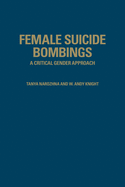 Female Suicide Bombings: A Critical Gender Approach