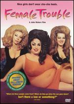 Female Trouble
