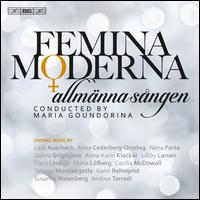 Femina Moderna - Axel R�llfors (vocals); Axel Rudolphi (vocals); Carin Backman (vocals); Clara Curman (vocals); Clara Lindsj� (vocals);...