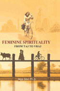 Feminine Spirituality: From Taj to Vraj