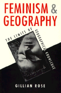 Feminism and Geography: The Limits of Geographical Knowledge
