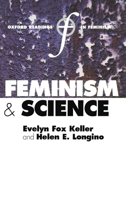 Feminism and Science - Keller, Evelyn Fox (Editor), and Longino, Helen E (Editor)