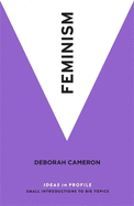 Feminism: Ideas in Profile