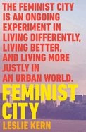 Feminist City: Claiming Space in a Man-Made World