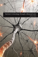 Feminist Criminology Through a Biosocial Lens