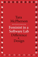 Feminist in a Software Lab: Difference + Design
