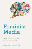 Feminist Media: From the Second Wave to the Digital Age