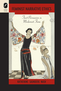 Feminist Narrative Ethics: Tacit Persuasion in Modernist Form