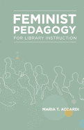 Feminist Pedagogy for Library Instruction